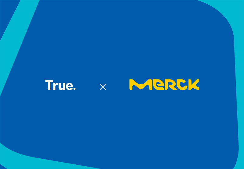 Merck elige a True para impulsar su comunicación estratégica