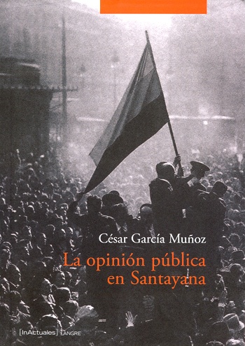 La opinion publica en Santayanade Cesar Garcia Munoz
