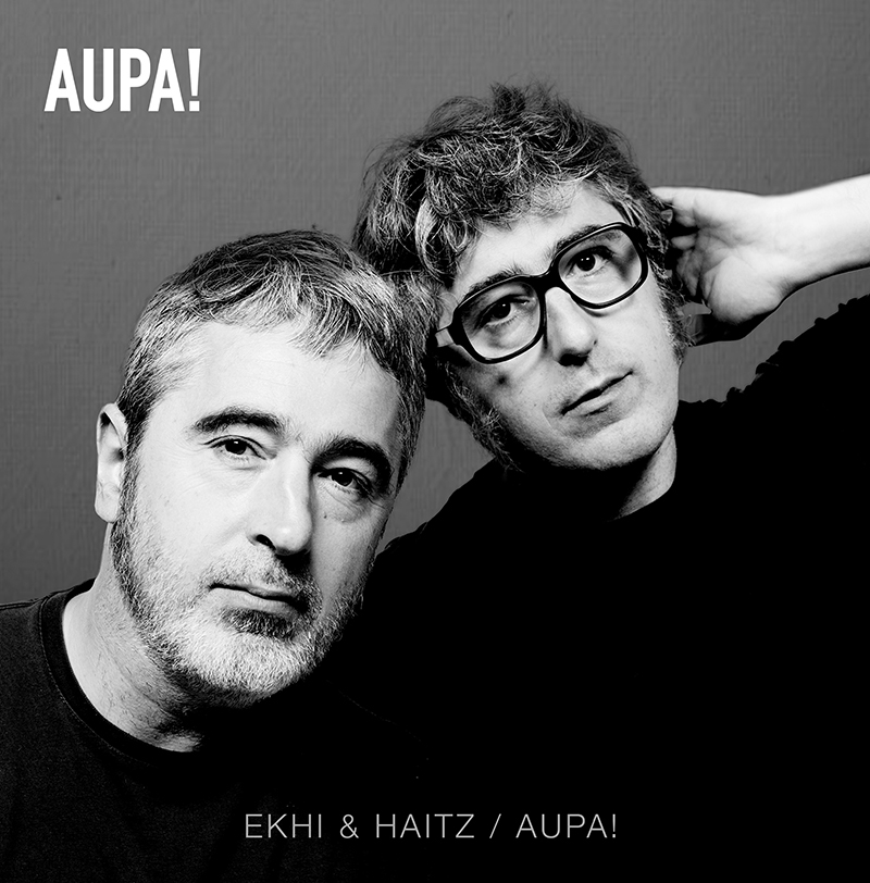 AUPA!, el nuevo proyecto de Haitz y Ekhi Mendibil