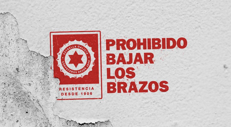 Estrella Galicia lanza el mensaje 'Prohibido Bajar Los Brazos'