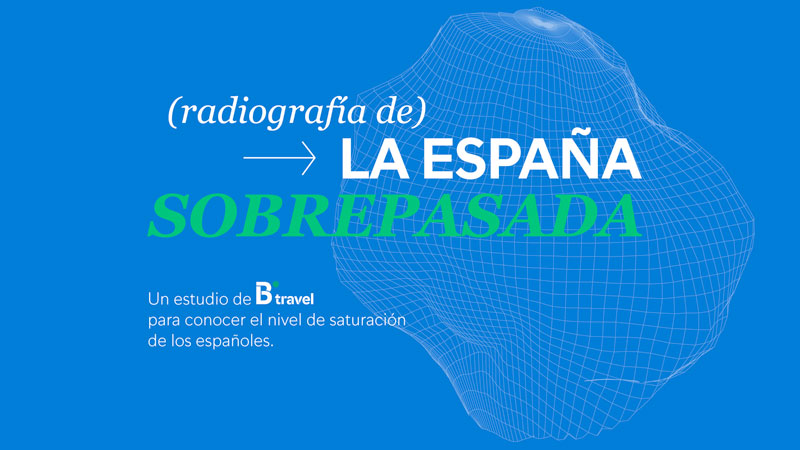 B travel y Manifiesto miden el nivel de saturación de los españoles