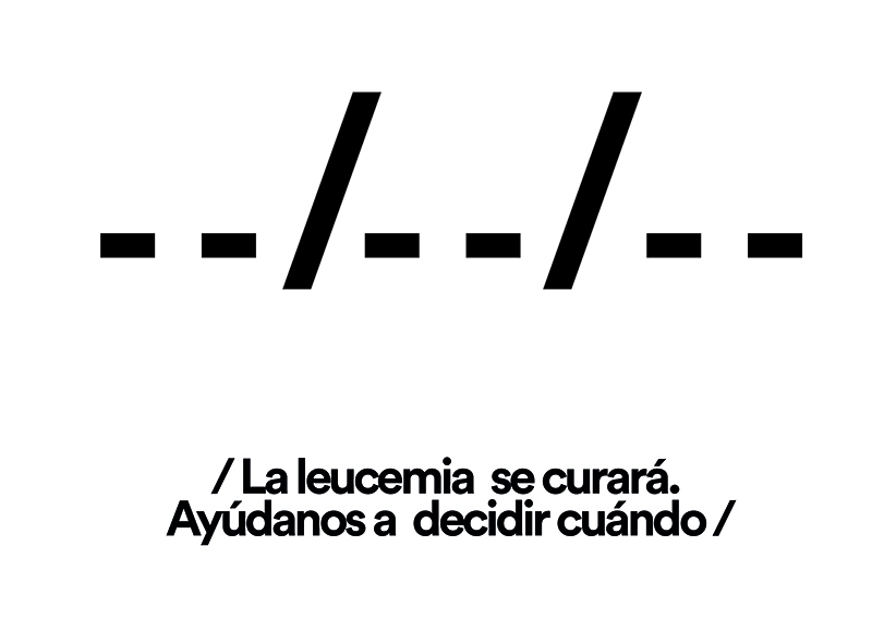 La leucemia se curará.  Ayúdanos a decidir cuándo