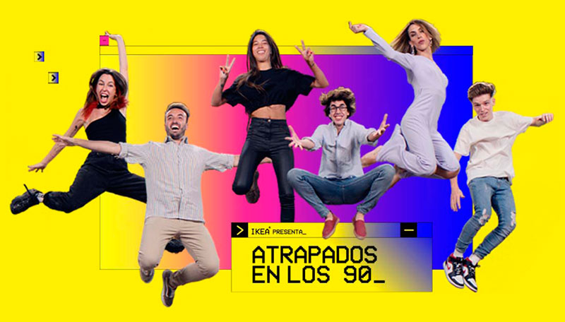 IKEA presenta el "reality show" #AtrapadosEnLos90