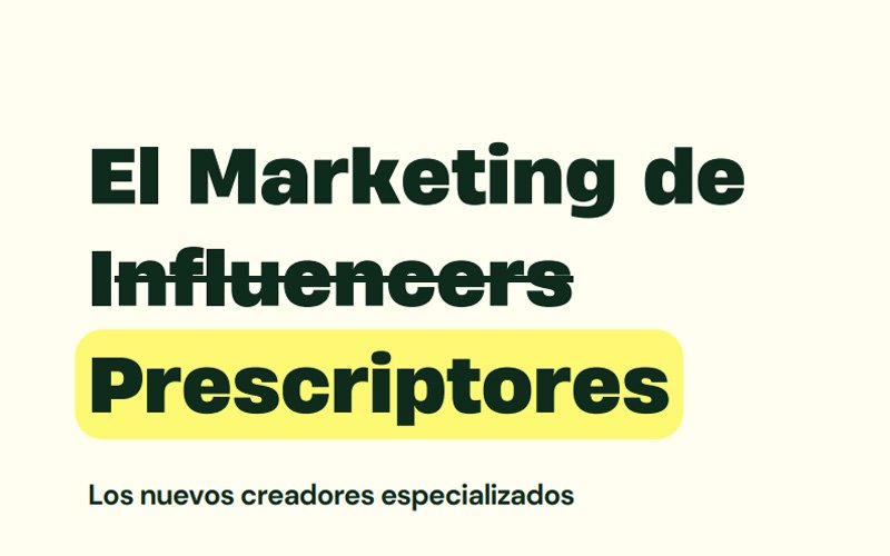 Prescriptores: nuevo modelo de colaboración en Influencer Marketing