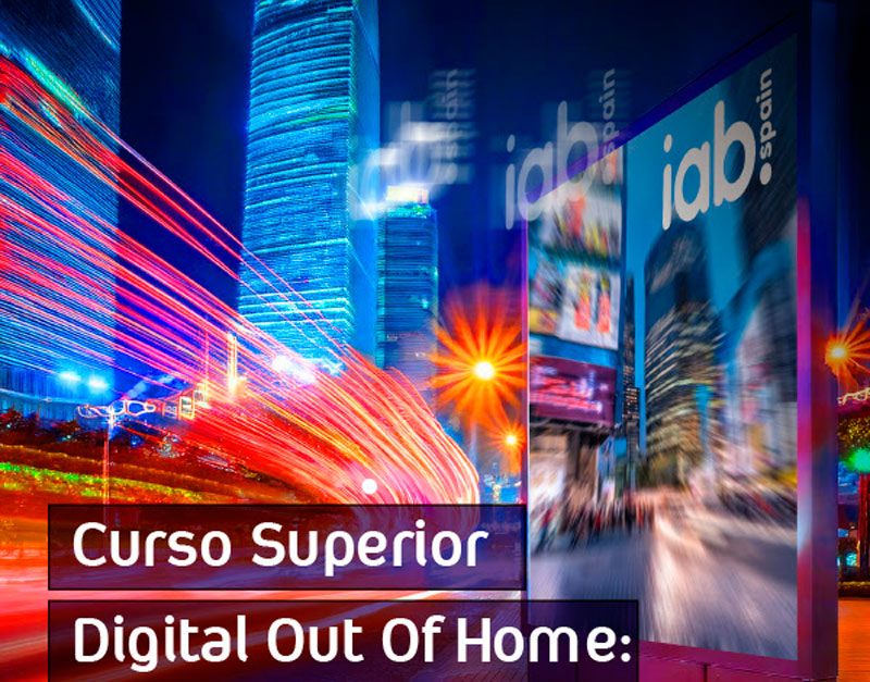 IAB Spain presenta su Curso Superior de Digital Out of Home