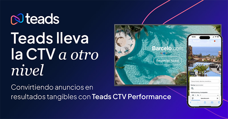Teads lanza una nueva forma de optimizar y medir resultados