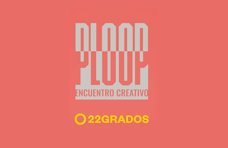 22GRADOS apuesta por el talento joven en el Festival PLOOP